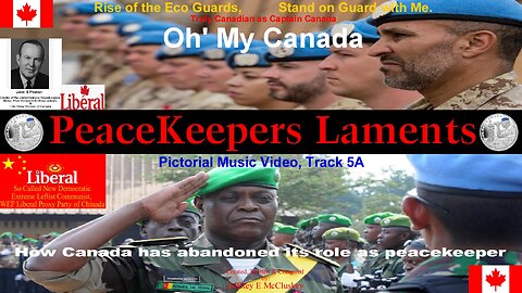PeaceKeepers Laments, Oh' My Canada, Pictorial Music Video Track 5A.