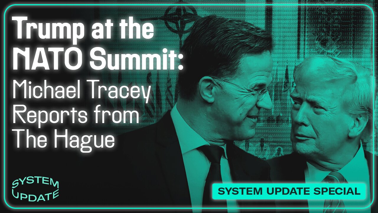 Trump at the NATO Summit: Michael Tracey Reports from The Hague | SYSTEM UPDATE #477