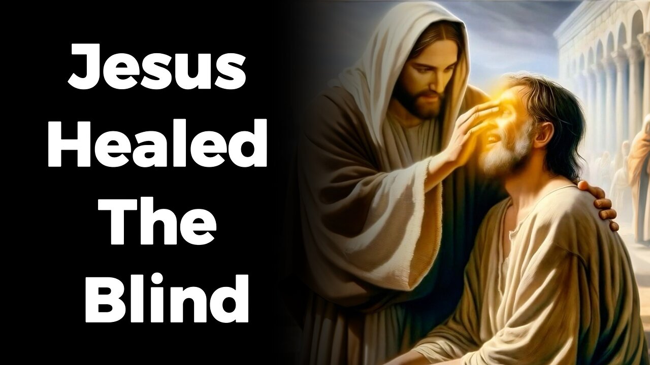 Jesus Healed The Blind | Jesus is Lord