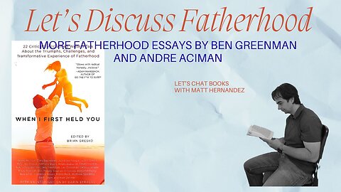 What is fatherhood and how is life after our children move out? Ben Greenman & Andre Aciman essays