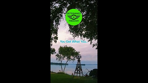 You Get What You...