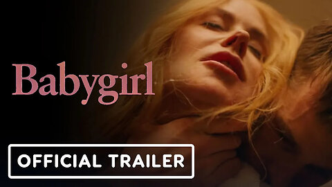 Babygirl - Official Trailer (2024) Nicole Kidman, Harris Dickinson, Antonio Banderas