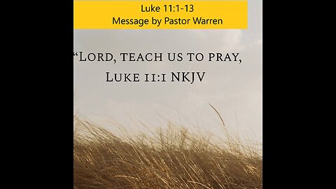 Lord Teach Us To Pray! Luke 11:1-13 #sermon #lordsprayer