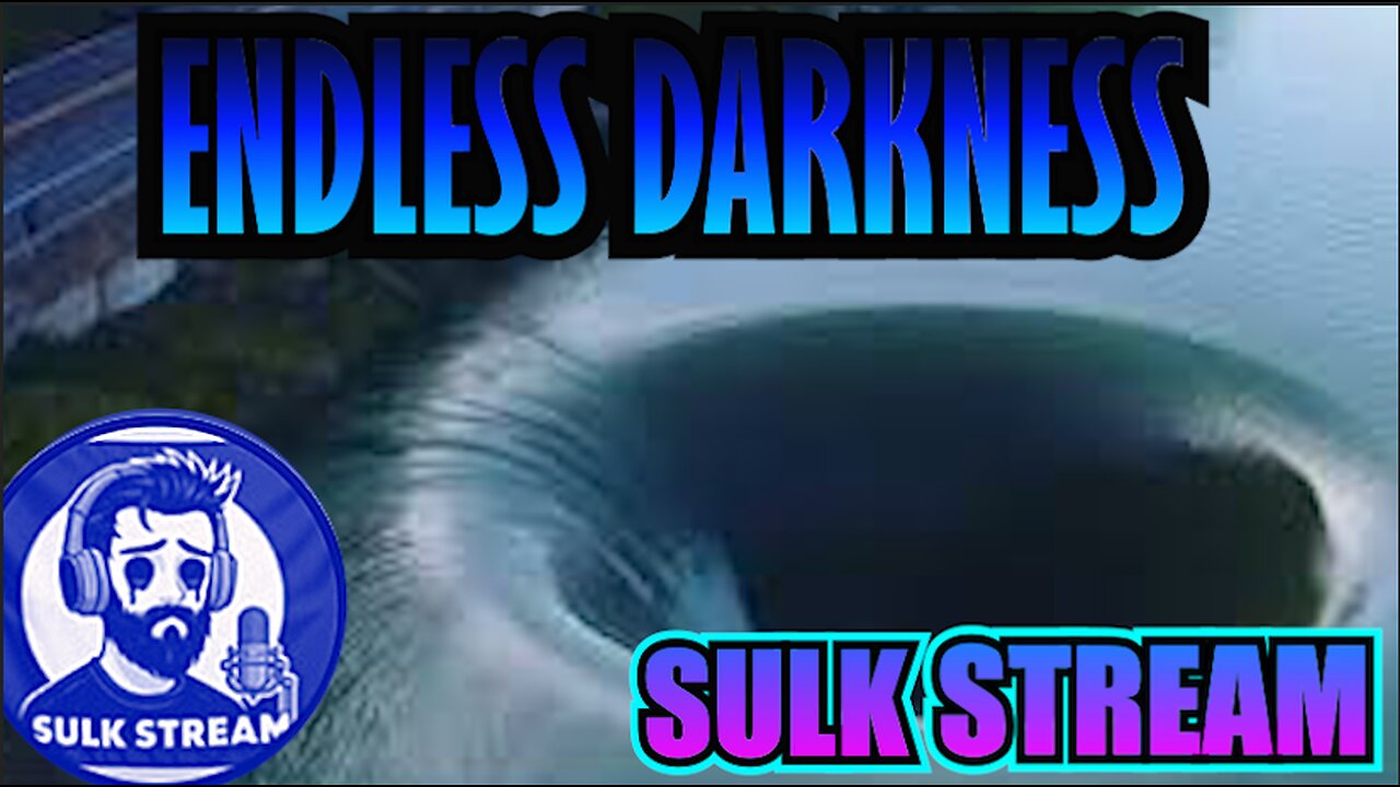 Sulk Stream #462 Endless Darkness