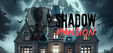 The Shadows Are WATCHING You... | Shadow Mansion