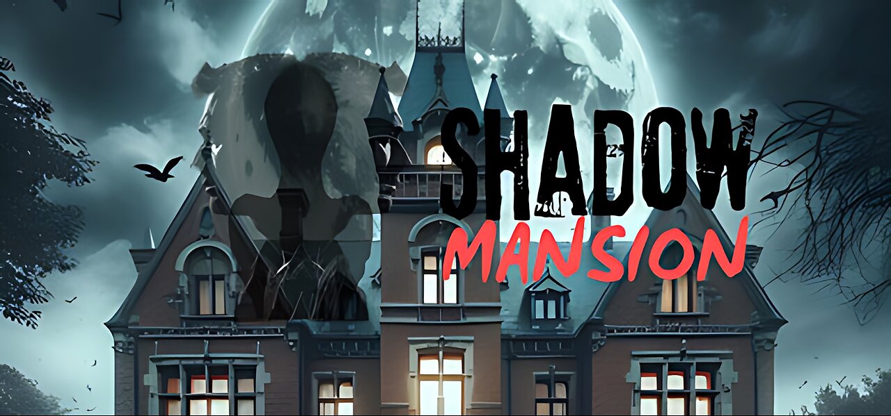The Shadows Are WATCHING You... | Shadow Mansion