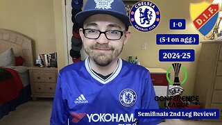 RSR7: Chelsea FC 1-0 Djurgården IF 2024-25 UEFA Conference League Semifinals 2nd Leg Review!