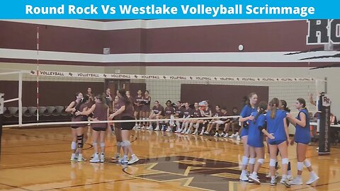 Westlake Chaps Vs Round Rock Dragons Volleyball Scrimmage 2024