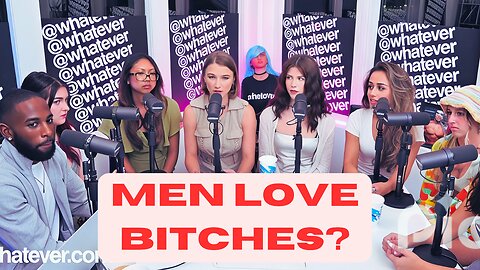 Modern Women Think Men Love Bitches!