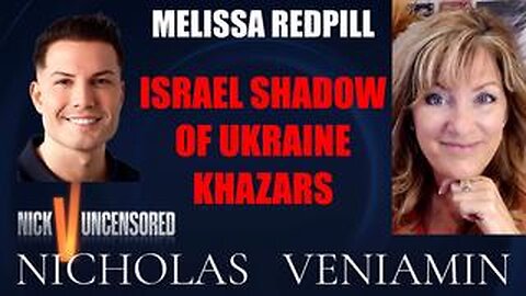 Melissa Redpill Discusses Israel Shadow Of Ukraine Khazars with Nicholas Veniamin