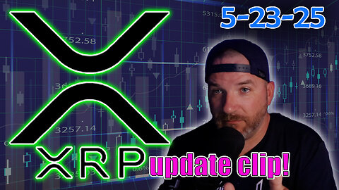 XRP update clip 5-23-25