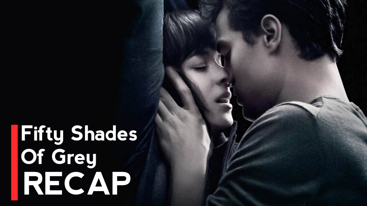 Fifty Shades of Grey 2015 Full Movie Recap