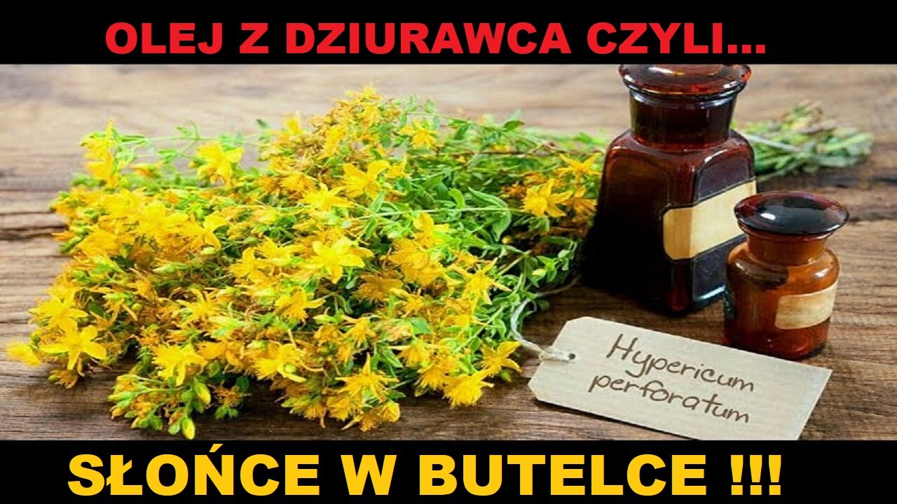 SŁOŃCE W BUTELCE CZYLI OLEJ Z DZIURAWCA