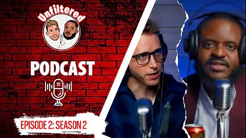 EPISODE 4, SEASON 2: Unfiltered Podcast.