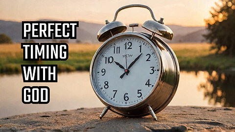 You're Not Too Late – You're Right on Time with God