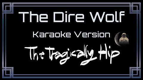 The Tragically Hip - The Dire Wolf (CC) [UVR]