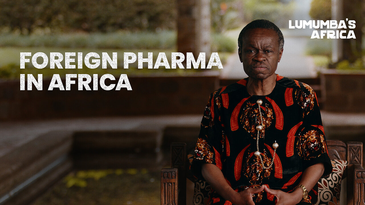 Lumumba’s Africa | The Impact of Foreign Pharmaceuticals in Africa