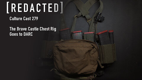 279: A Brave Castle Chest Rig Goes to DARC