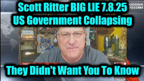 Scott Ritter BIG LIE 7.8.25 - US Government Collapsing, They Didn't Want You To Know