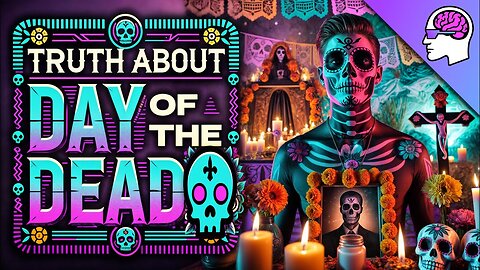 Dark Truth about Day of the Dead