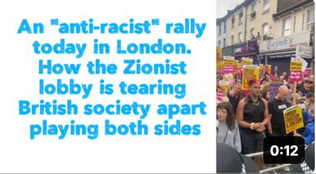 "London 'Anti-Racist' Rally Today - Examining the Boom of Zionist Lobby in British Society"