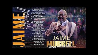 Jaime Murrell - 1 Hora Lo Mejor Adoración Exitos Mix- Alabanza Musica Cristiana.