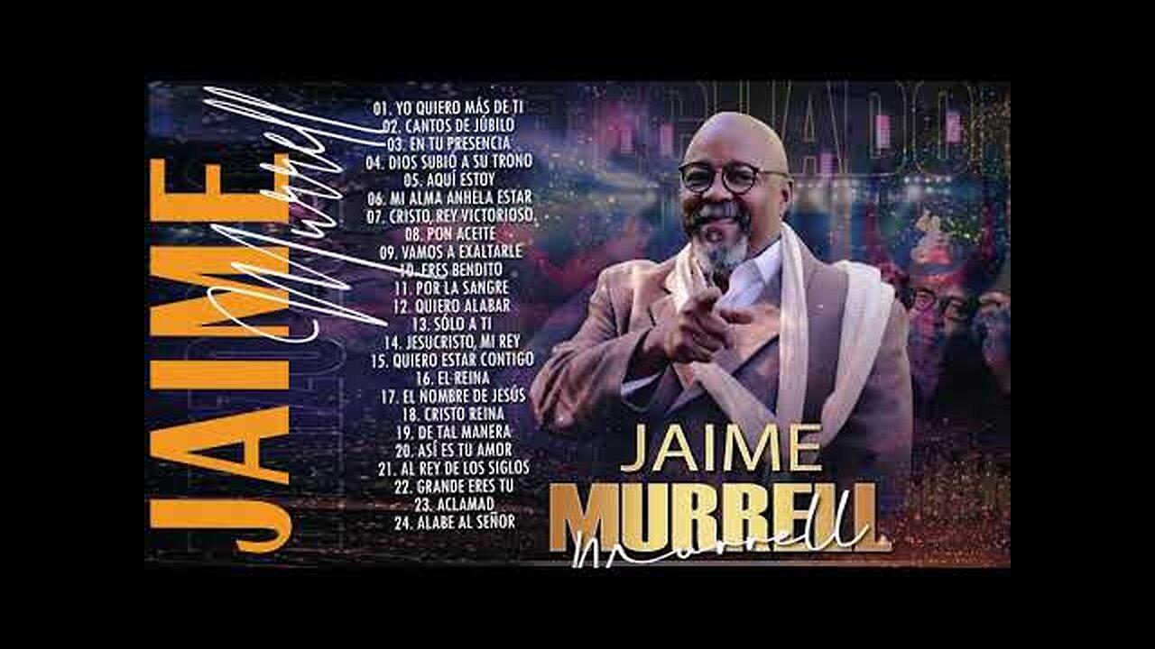 Jaime Murrell - 1 Hora Lo Mejor Adoración Exitos Mix- Alabanza Musica Cristiana.