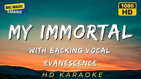MY IMMORTAL - EVANESCENCE - WITH BACKING VOCAL - KARAOKE