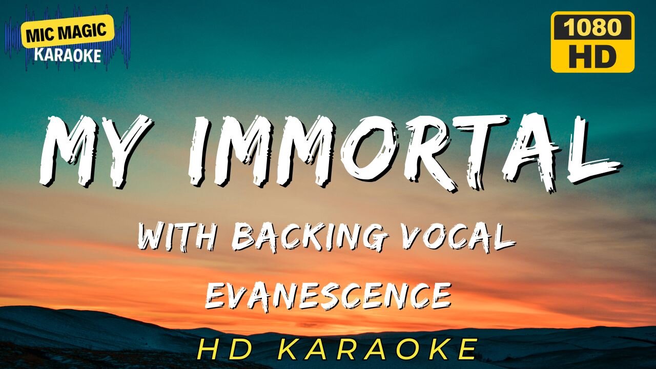 MY IMMORTAL - EVANESCENCE - WITH BACKING VOCAL - KARAOKE