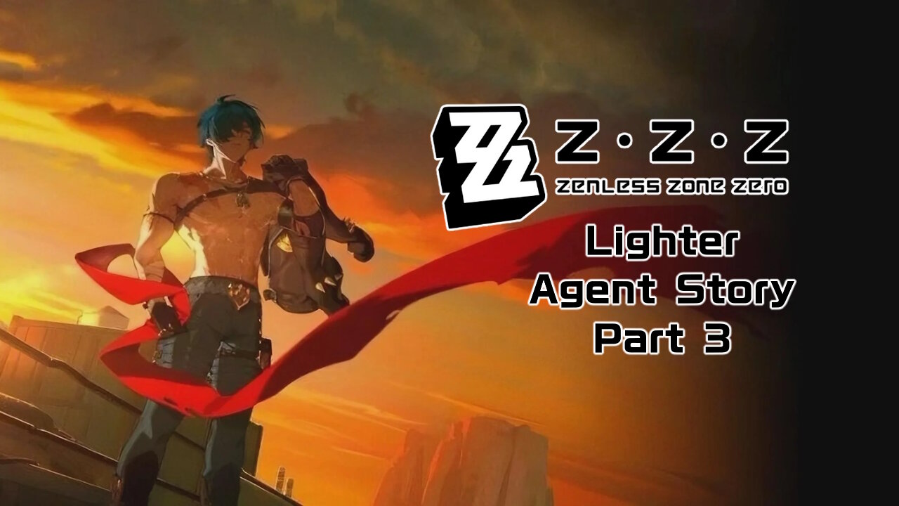 Okusenman Plays [Zenless Zone Zero] Lighter Agent Story Part 3