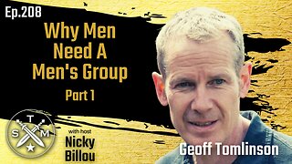 SMP EP208: Geoff Tomlinson - Why Men Need A Men's Group Part 1