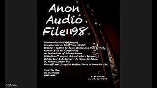 Anon Audio File 98 | POTUS+CENSUS+SCOTUS: START [D] Power Implosion | Russian Spec_Ops Seize Adrenochrome Cargo