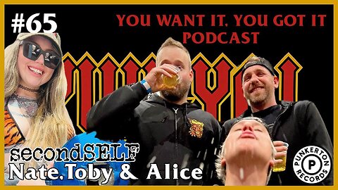 #65 Nate, Toby from secondSELF & Alice the merch mom