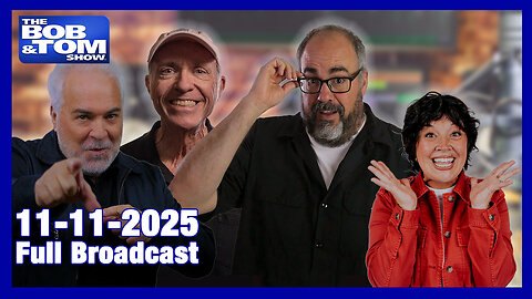 The Bob and Tom Show, November 11, 2025