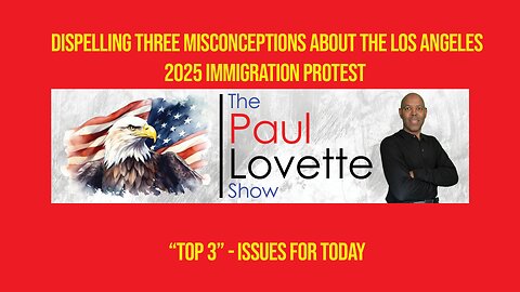 Dispelling Three 2025 LA Immigration Protest Misconceptions | TPLS Top 3 - EP-0001