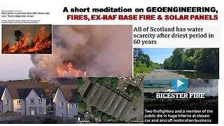 A short meditation on GEOENGINEERING, FIRES, RAF BASE FIRE & SOLAR PANELS