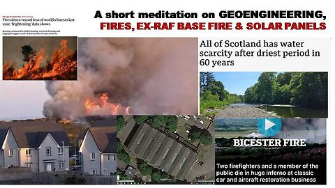 A short meditation on GEOENGINEERING, FIRES, RAF BASE FIRE & SOLAR PANELS