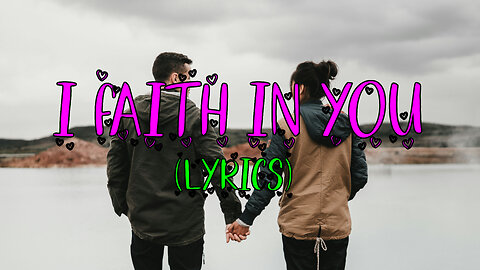 I Faith in You - new love song #tocxicalor #romantic
