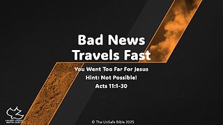 Acts 11:1-30 Bad News Travels Fast
