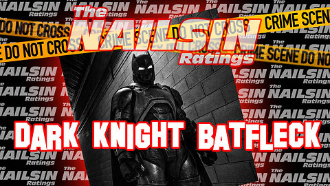 The Nailsin Ratings: Dark Knight Armour Batfleck