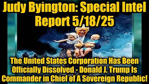 Judy Byington: Special Intel Report 5/18/25