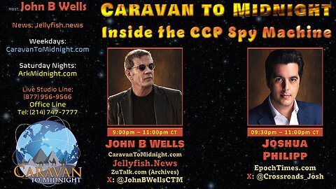 Inside the CCP Spy Machine - John B Wells LIVE