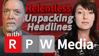 PODCAST Relentless Ep 114 | Unpacking the Headlines with Rich from RPW Media