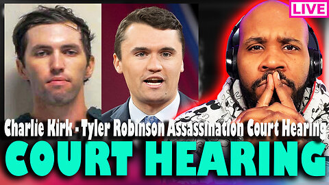 COURT HEARING: Charlie Kirk - Tyler Robinson Assassination Court Hearing... Cameras In Court?!