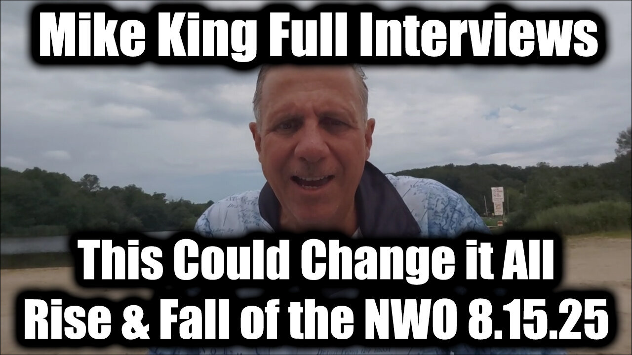 Mike King Full Interviews 8.15.25 - Rise & Fall of the NWO, This Could Change it All
