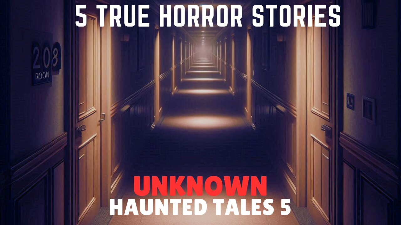5 TRUE Scary Unknown Haunted Tales 5 | Disturbing Horror Stories to Help You Sleep Well Tonight