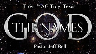 “The Names of God” by Pastor Jeff Bell