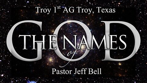 “The Names of God” by Pastor Jeff Bell