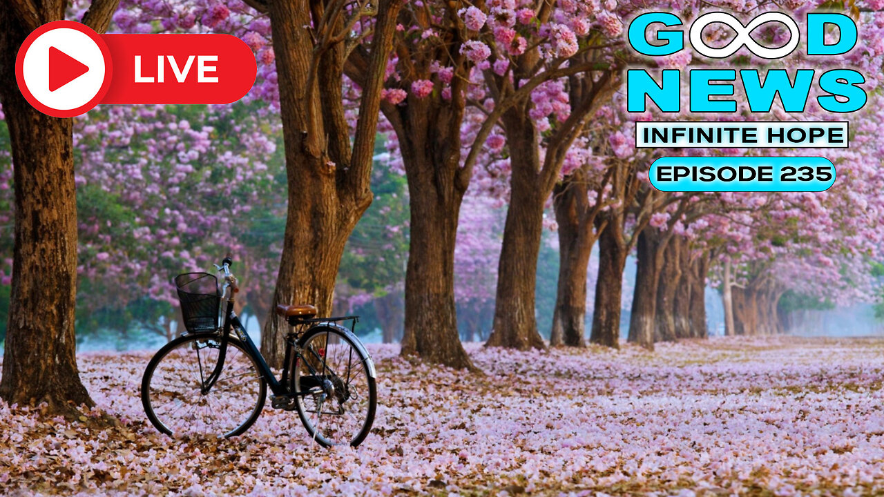 GOOD NEWS - Infinite Hope # 235