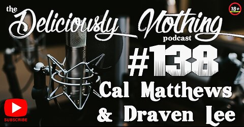 #138 the Deliciously Nothing Podcast